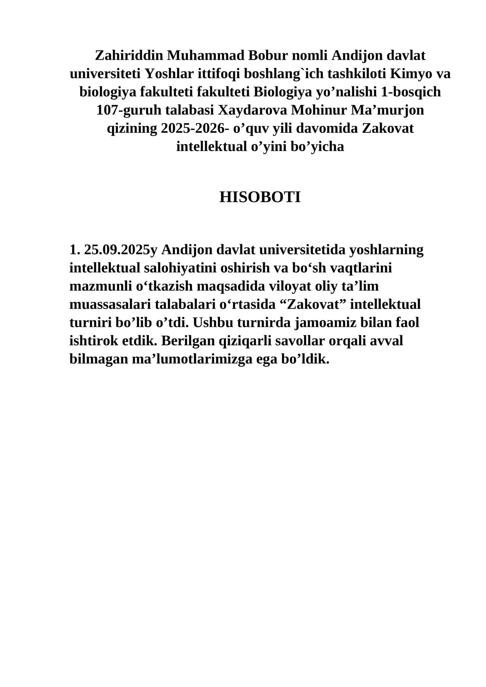 Kimyo va biologiya fakulteti fakulteti Biologiya yo’nalishi 1-bosqich 107-guruh talabasi Xaydarova Mohinur Ma’murjon qizining 2025-2026-o’quv yili davomida Zakovat intellektual o’yini 1