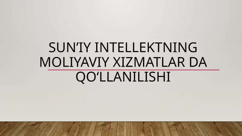 Sunʼiy intellektning moliyaviy xizmatlarda qoʻllanilishi 1