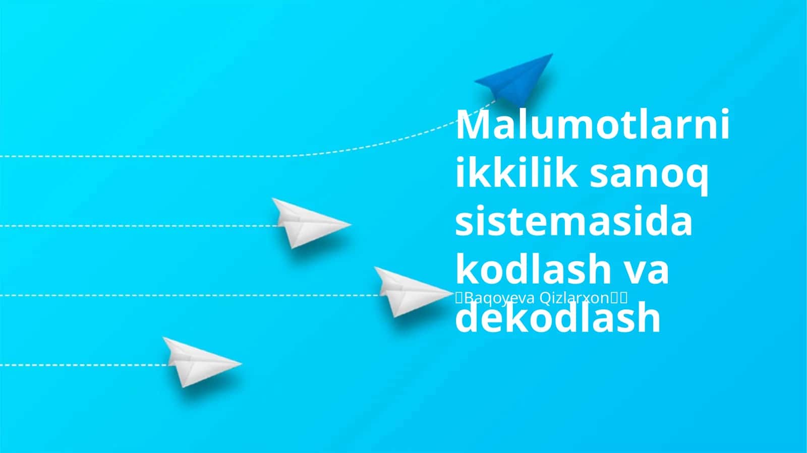 Malumotlarni ikkilik sanoq sistemasida kodlash va dekodlash 1