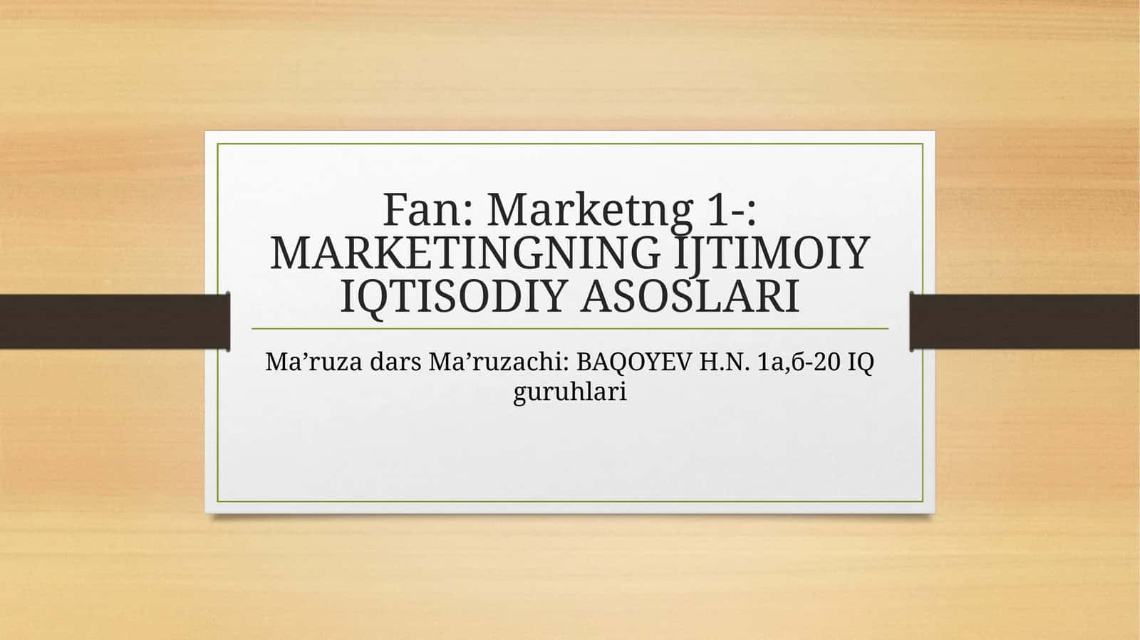 MARKETINGNING IJTIMOIY IQTISODIY ASOSLARI 1