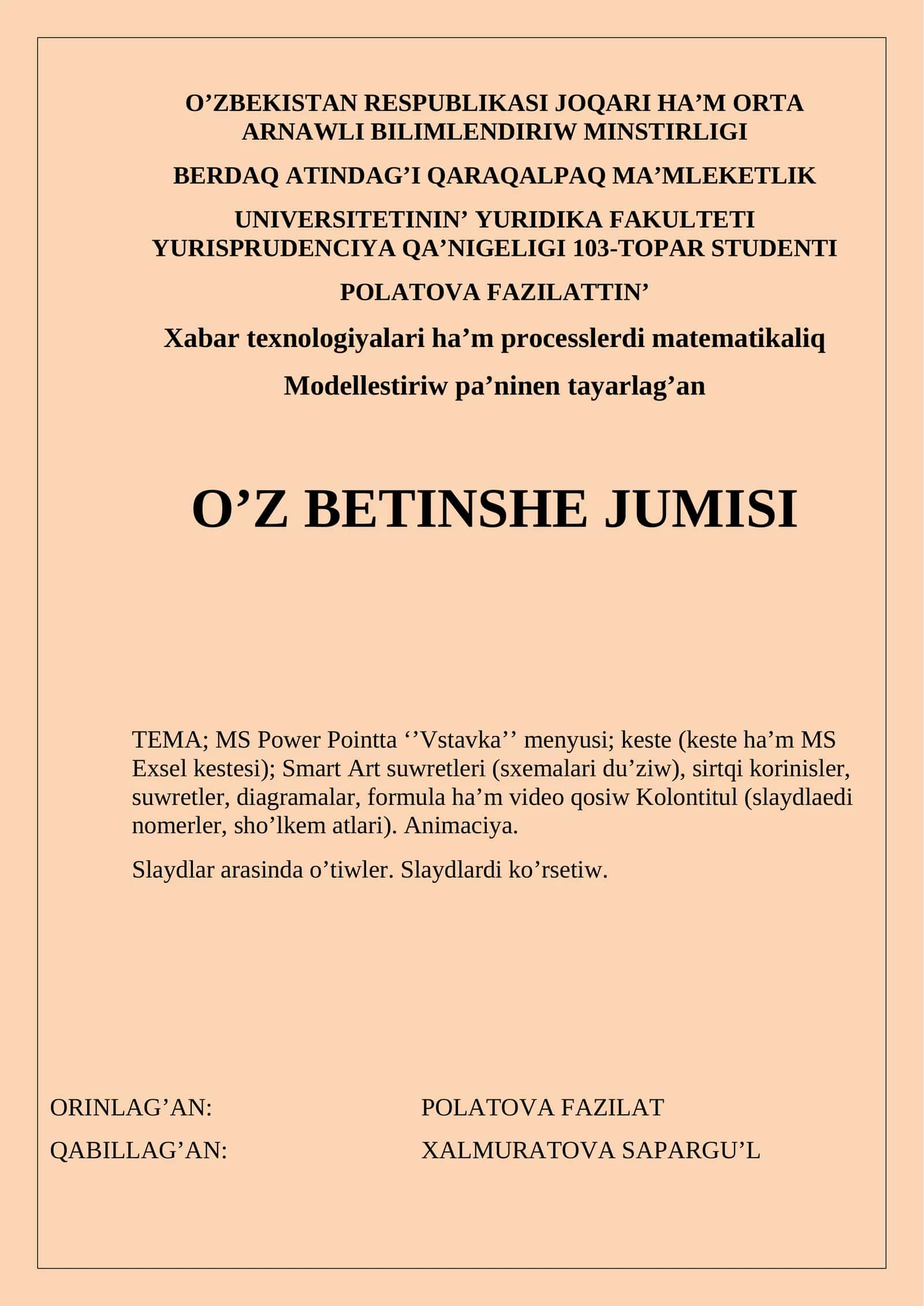 MS Power Pointta ‘’Vstavka’’ menyusi; keste (keste ha’m MS Exsel kestesi); Smart Art suwretleri (sxemalari du’ziw), sirtqi korinisler, suwretler, diagramalar, formula ha’m video qosiw Kolontitul (slaydlaedi nomerler, sho’lkem atlari). Animaciya 1