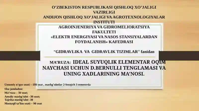 IDEAL SUYUQLIK ELEMENTAR OQIM NAYCHASIUCHUN D.BERNULLI TENGLAMASI VA UNING XADLARINING MA’NOSI