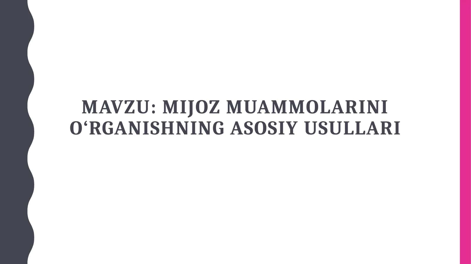 Mijoz muammolarini o‘rganishning asosiy usullari 1