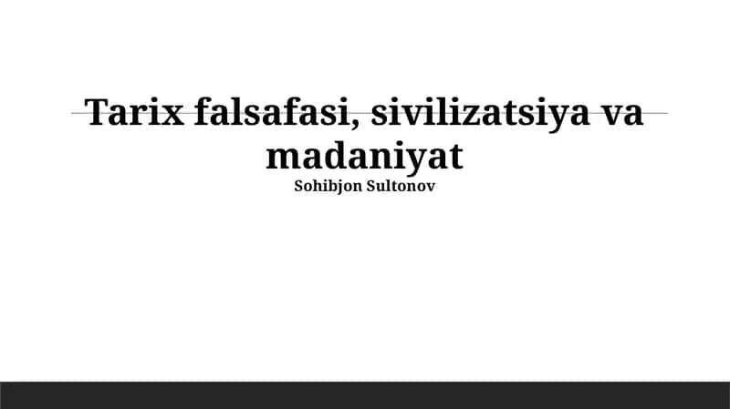 Tarix falsafasi, sivilizatsiya va madaniyat 1