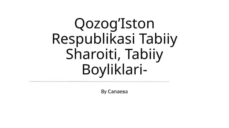 Qozog’Iston Respublikasi Tabiiy Sharoiti, Tabiiy Boyliklari 1