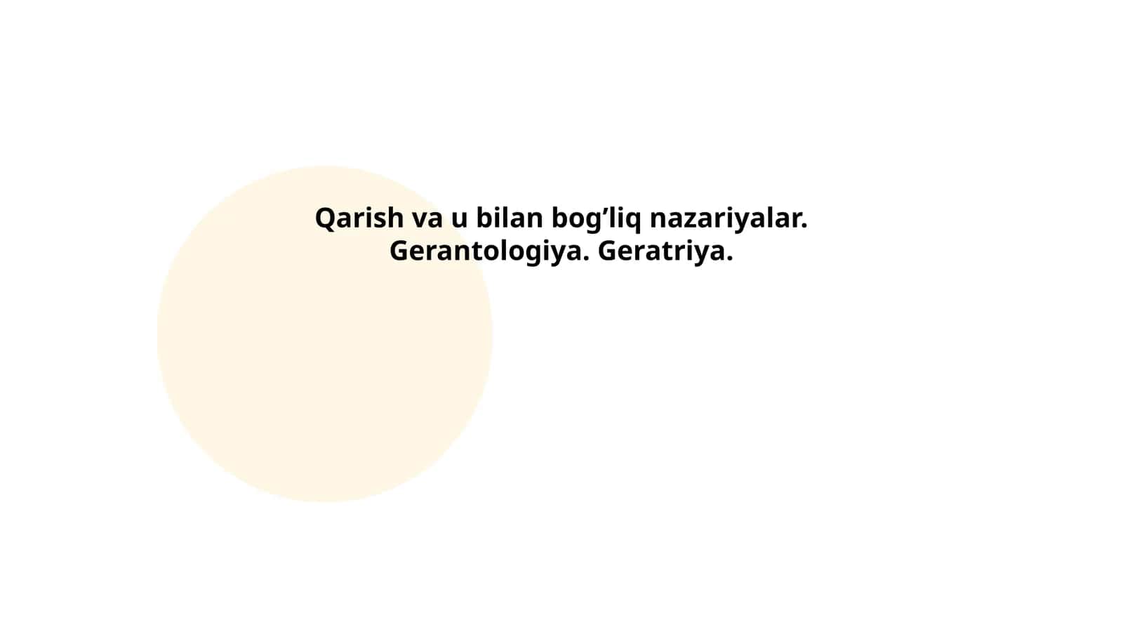 Qarish va u bilan bog’liq nazariyalar. Gerantologiya. Geratriya 1