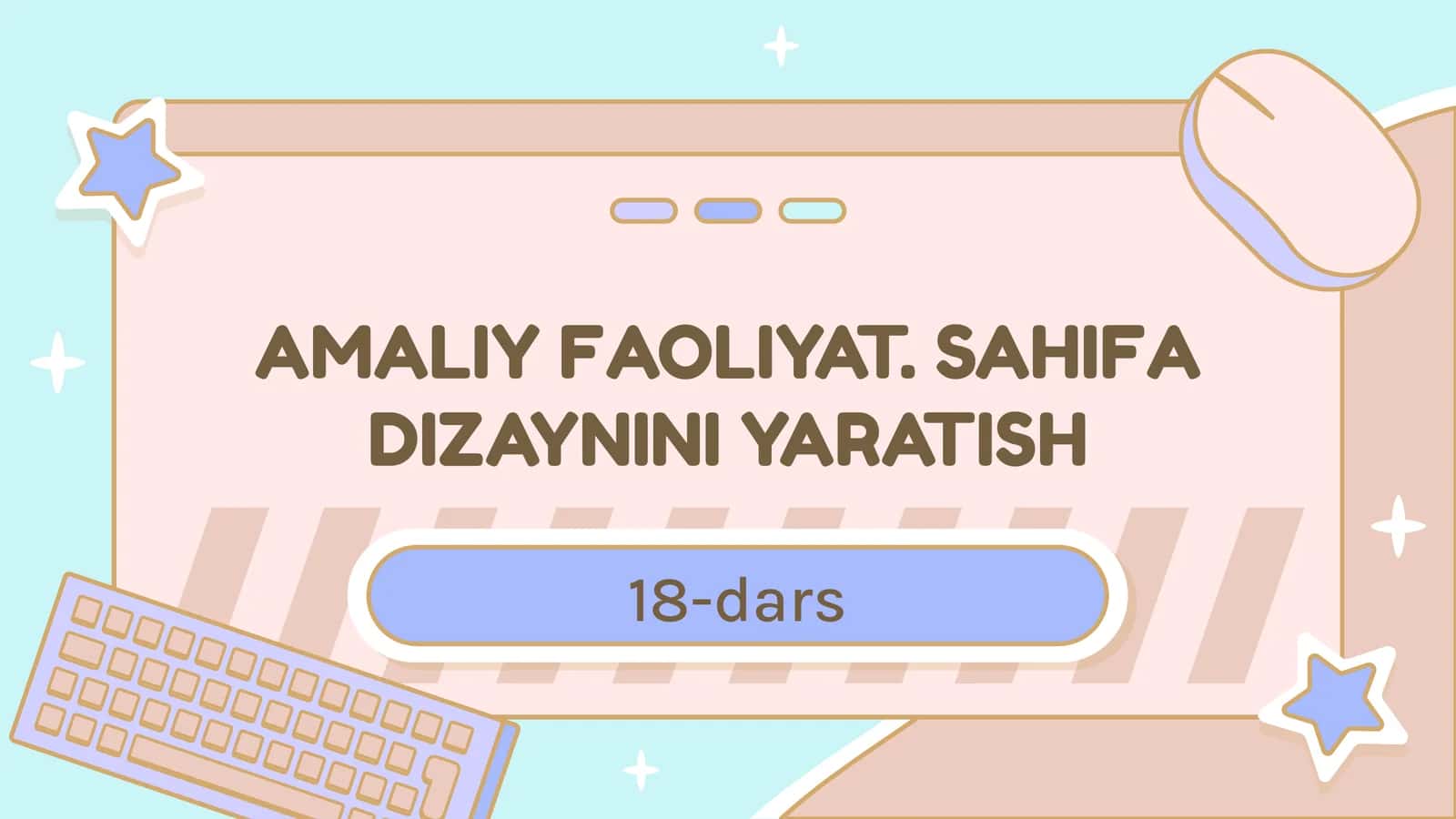 AMALIY FAOLIYAT. SAHIFA DIZAYNINI YARATISH 1