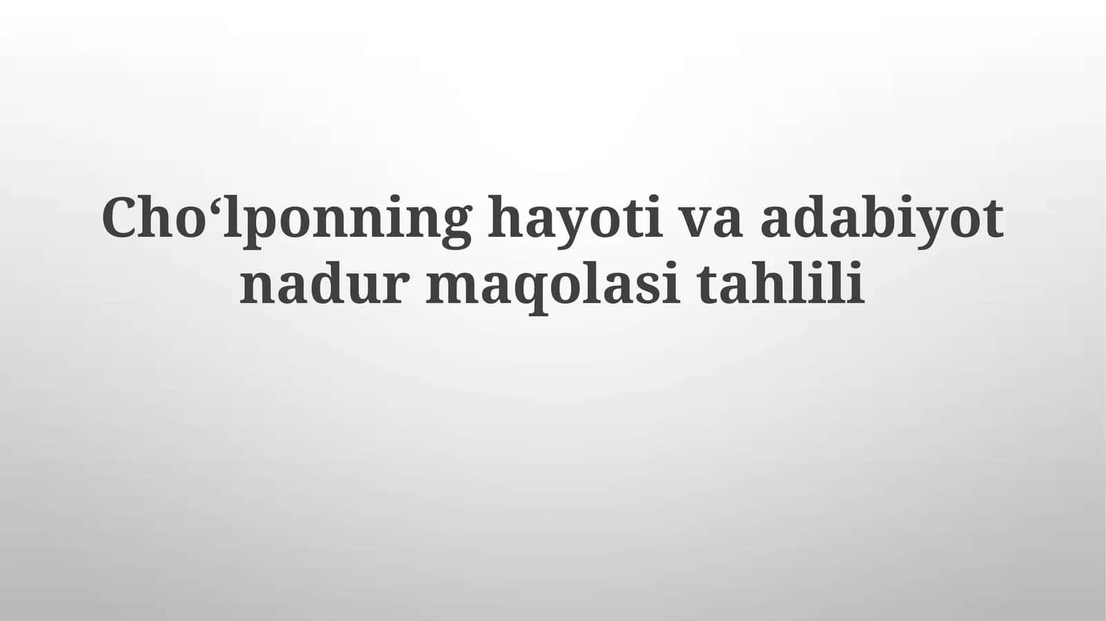 Choʻlponning hayoti va adabiyotiga durmaqolasitahlili 1