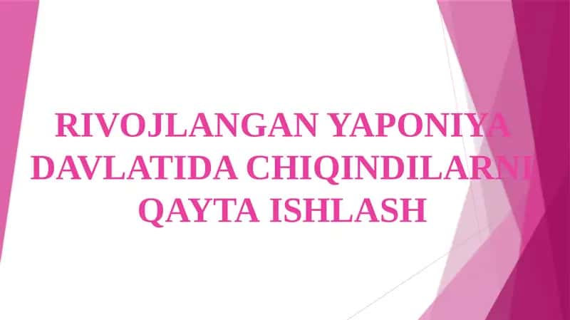 RIVOJLANGAN YAPONIYA DAVLATIDA CHIQINDILARNI QAYTAISHLASH 1