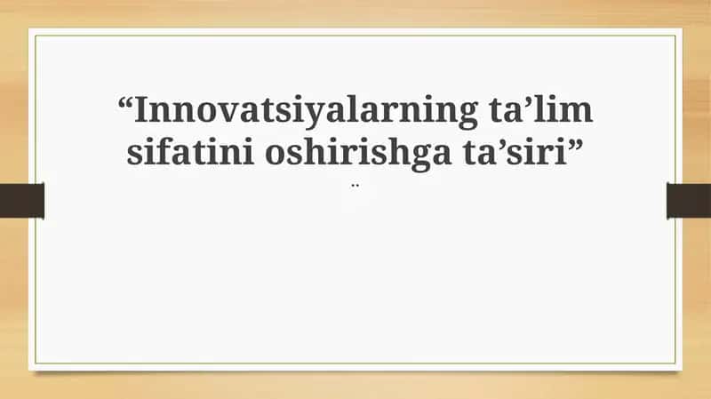 Innovatsiyalarning ta'lim sifatini oshirishga ta’siri 1