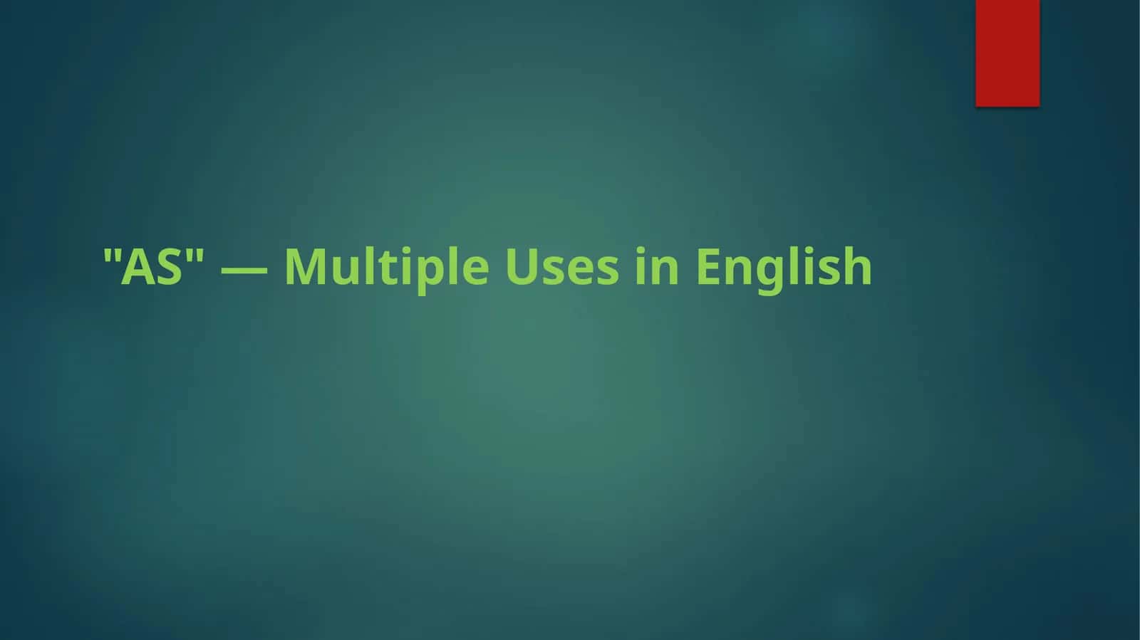 AS = "At the Same Time As" 1