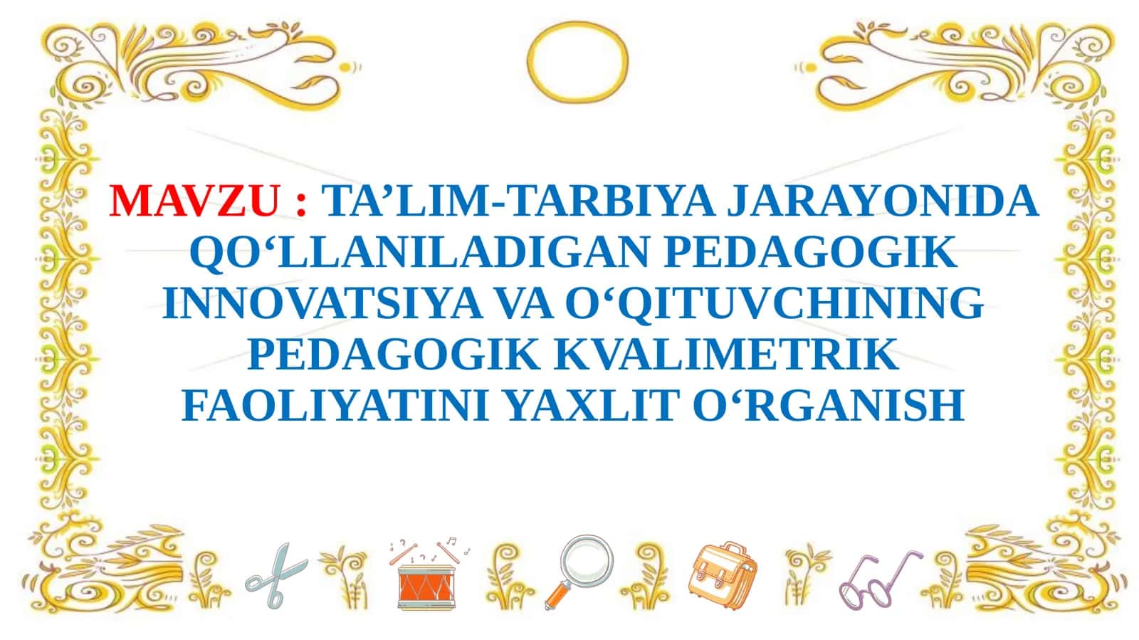 TA’LIM-TARBIYA JARAYONIDA QO‘LLANILADIGAN PEDAGOGIK INNOVATSIYA VA O‘QITUVCHINING PEDAGOGIK KVALIMETRIK FAOLIYATINI YAXLIT O‘RGANISH 1