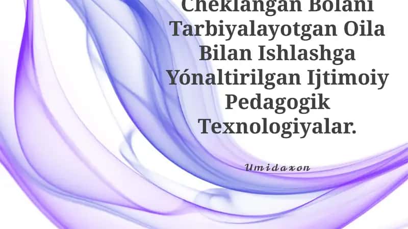 Imkoniyati Cheklangan Bolani Tarbiyalayotgan Oila Bilan Ishlashga Yónaltirilgan Ijtimoiy Pedagogik Texnologiyalar 1