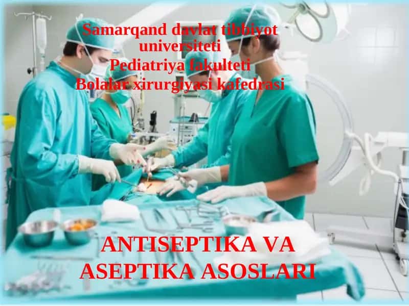 ANTISEPTIKA VA ASEPTIKA ASOSLARI 1