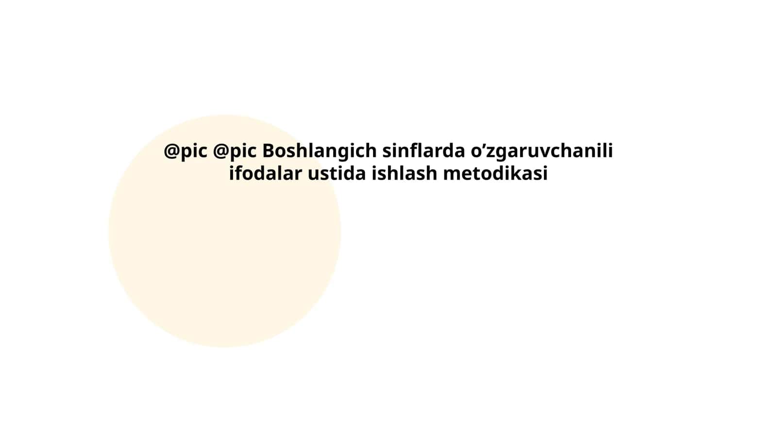 Boshlangich sinflarda o’zgaruvchanili ifodalar ustida ishlash metodikasi 1