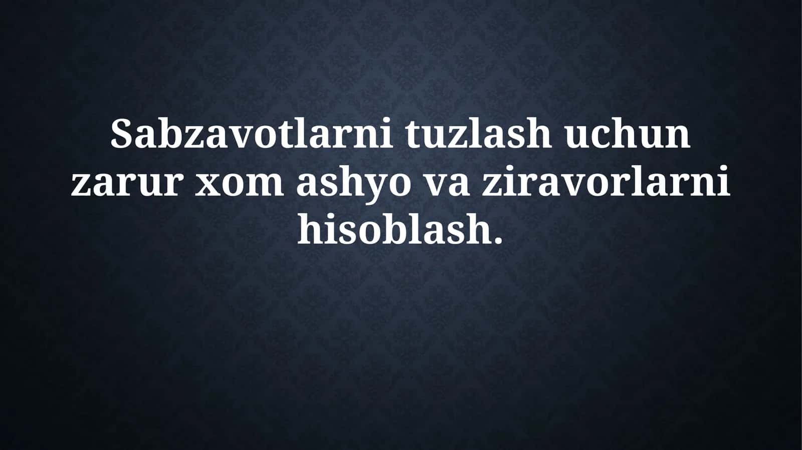 Sabzavotlarni tuzlash uchun zarur xomashyo 1