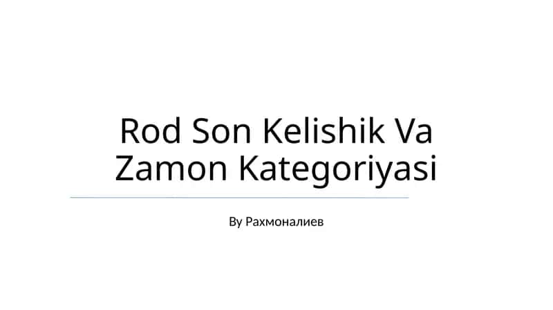 Rod Son Kelishik Va Zamon Kategoriyasi 1