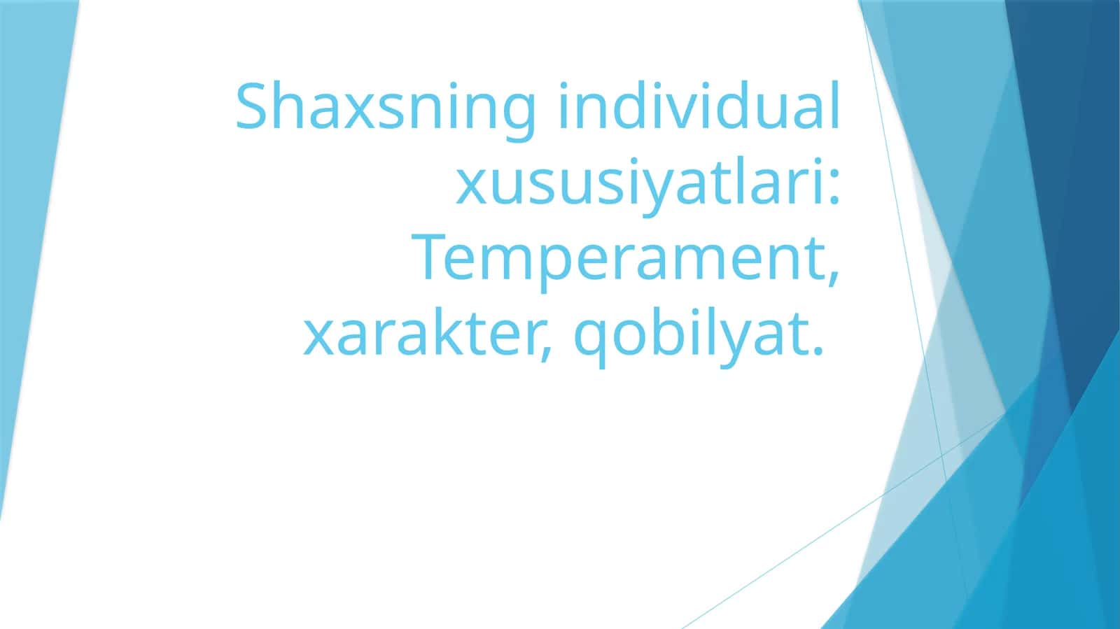 Shaxsning individual xususiyatlari: Temperament, xarakter, qobilyat 1
