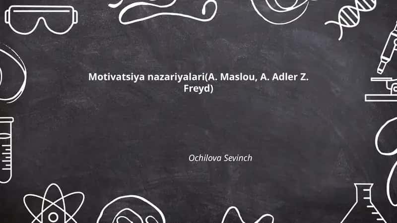 Motivatsiya nazariyalari(A. Maslou, A. Adler Z. Freyd) 1