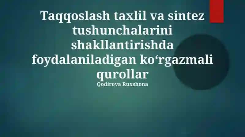 Vizual vositalar va ularning tahlil va sintez jarayonlarida qo'llanishi