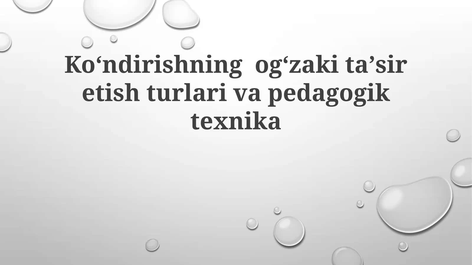 Koʻndirishningogʻzakitaʼsiretishturlarivapedagogiktexnika 1
