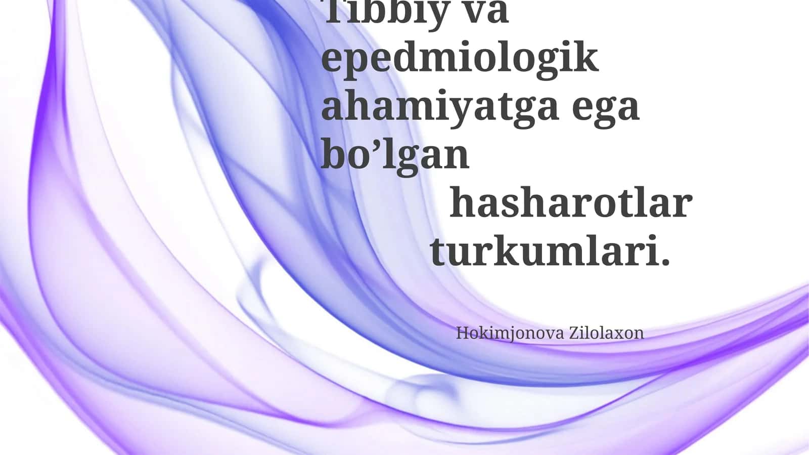 Hasharotlar - Insecta. Tibbiy va epedmiologik ahamiyatga ega bo’lgan hasharotlar turkumlari 1