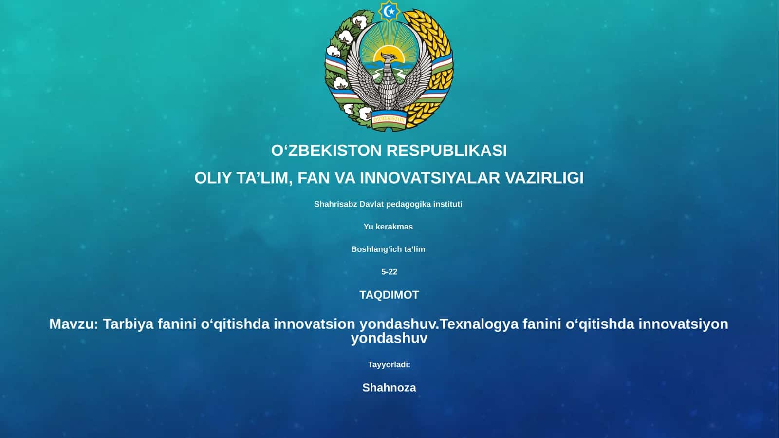 Tarbiya fanini oʻqitishda innovatsion yondashuv.Texnalogya fanini oʻqitishda innovatsiyon yondashuv. 1