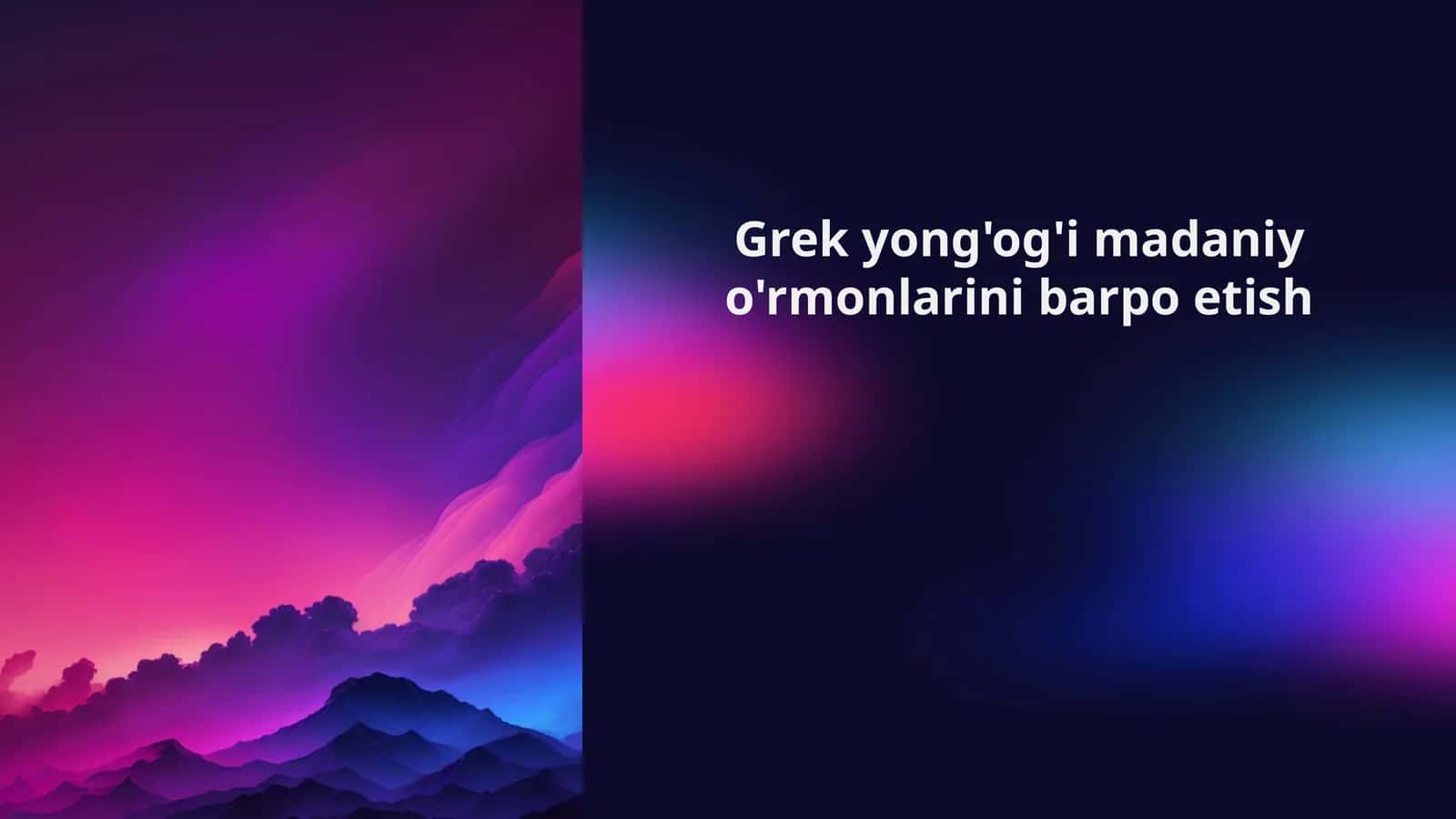 Grek yong'og'i madaniy o'rmonlarini barpo etish 1
