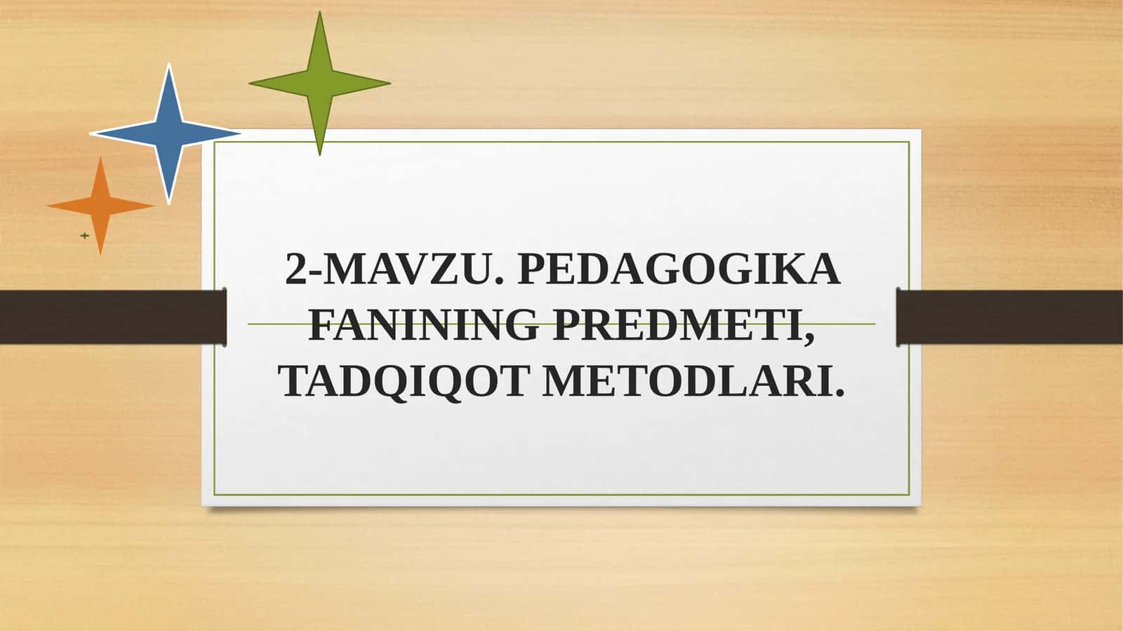 PEDAGOGIKA FANINING PREDMETI, TADQIQOT METODLARI 1