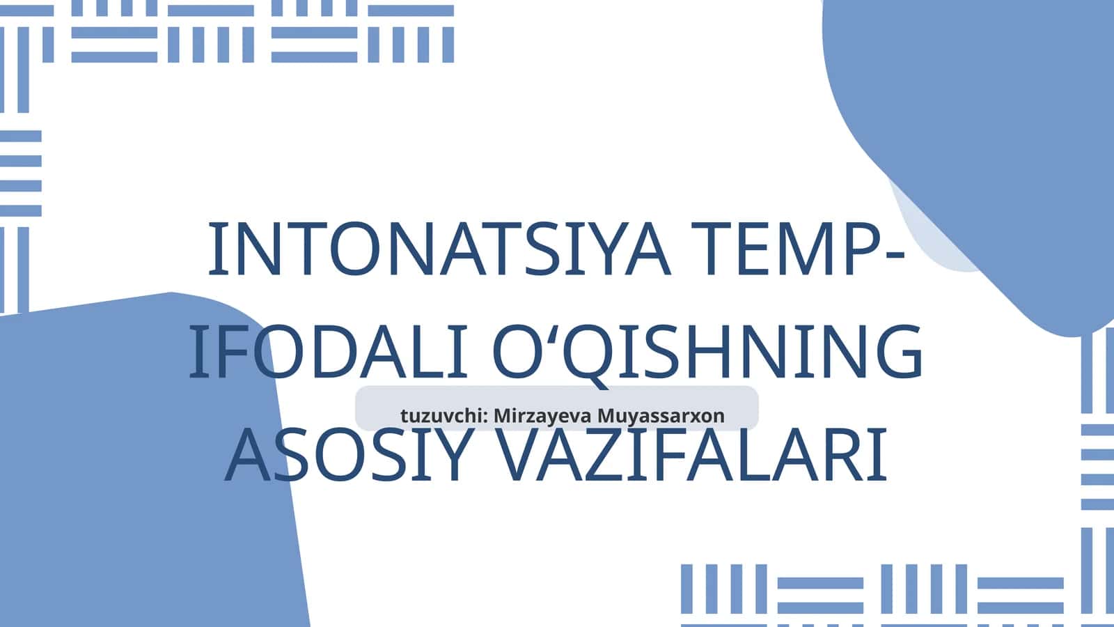 INTONATSIYA TEMP- IFODALI OʻQISHNING ASOSIY VAZIFALARI 1