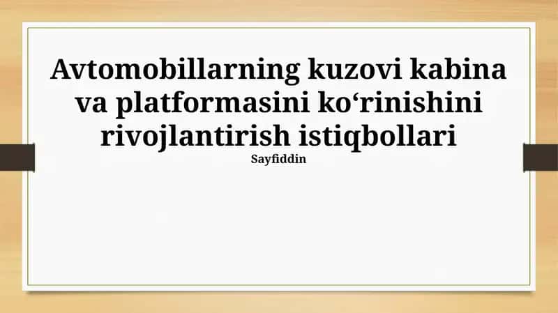 Avtomobillarning kuzovi kabina va platformasini koʻrinishini rivojlantirish istiqbollari 1