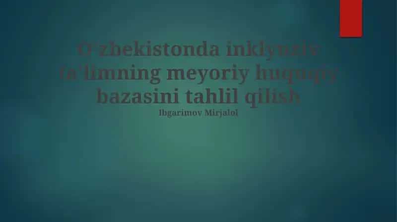Oʻzbekistonda inklyuziv ta'limning meyoriy huquqiy bazasini tahlil qilish 1