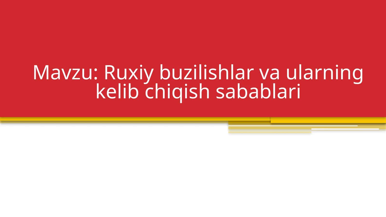 Ruxiybuzilishlar va ularning kelib chiqish sabablari 1