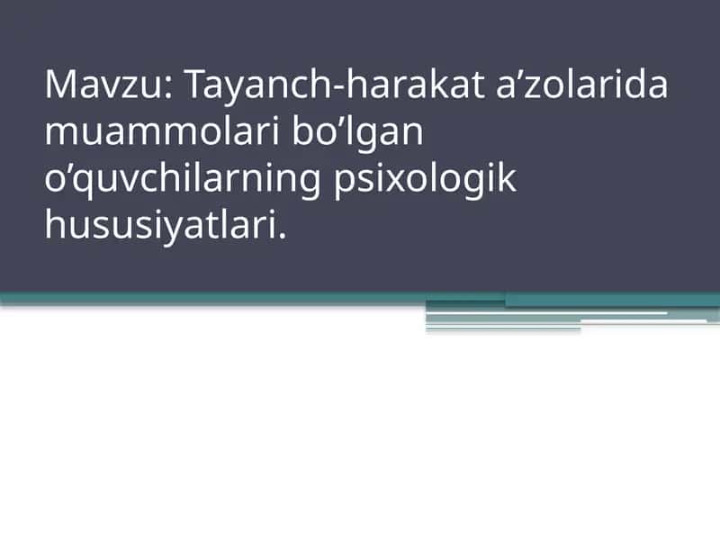 Tayanch-harakat a’zolarida muammolari bo’lgan o’quvchilarning psixologik hususiyatlari. 1