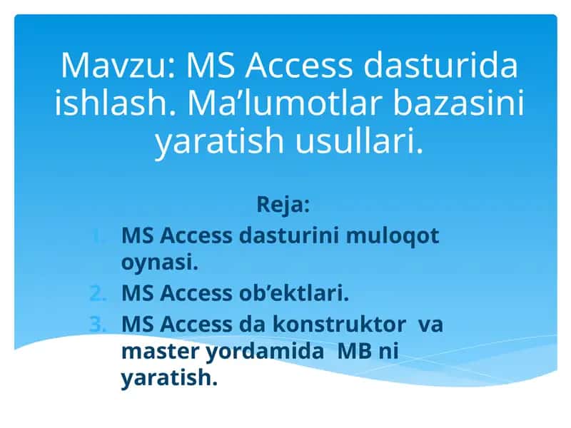 MS Access dasturida ishlash. Ma’lumotlar bazasini yaratish usullari 1