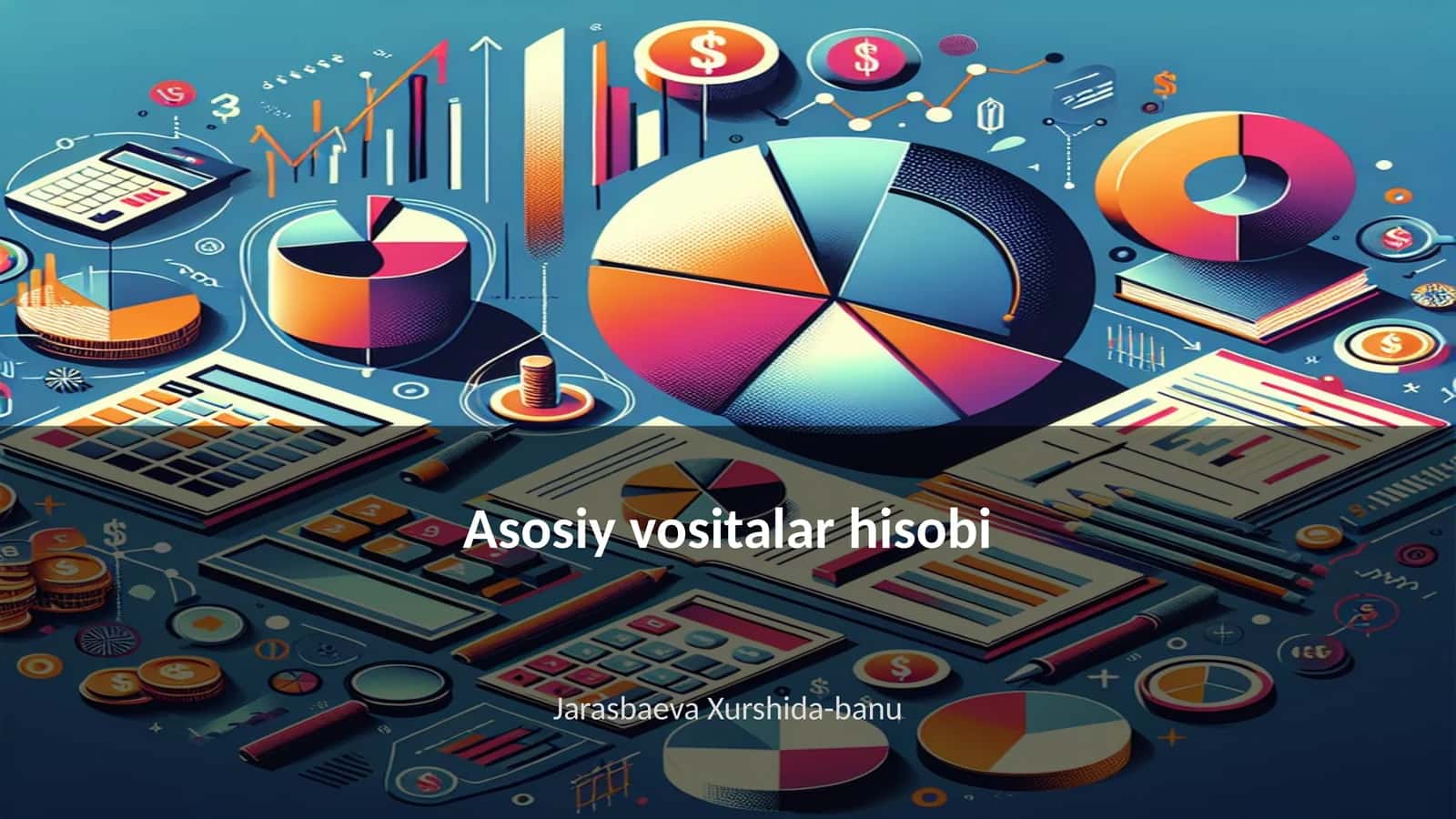 Asosiy vositalar hisobi 1