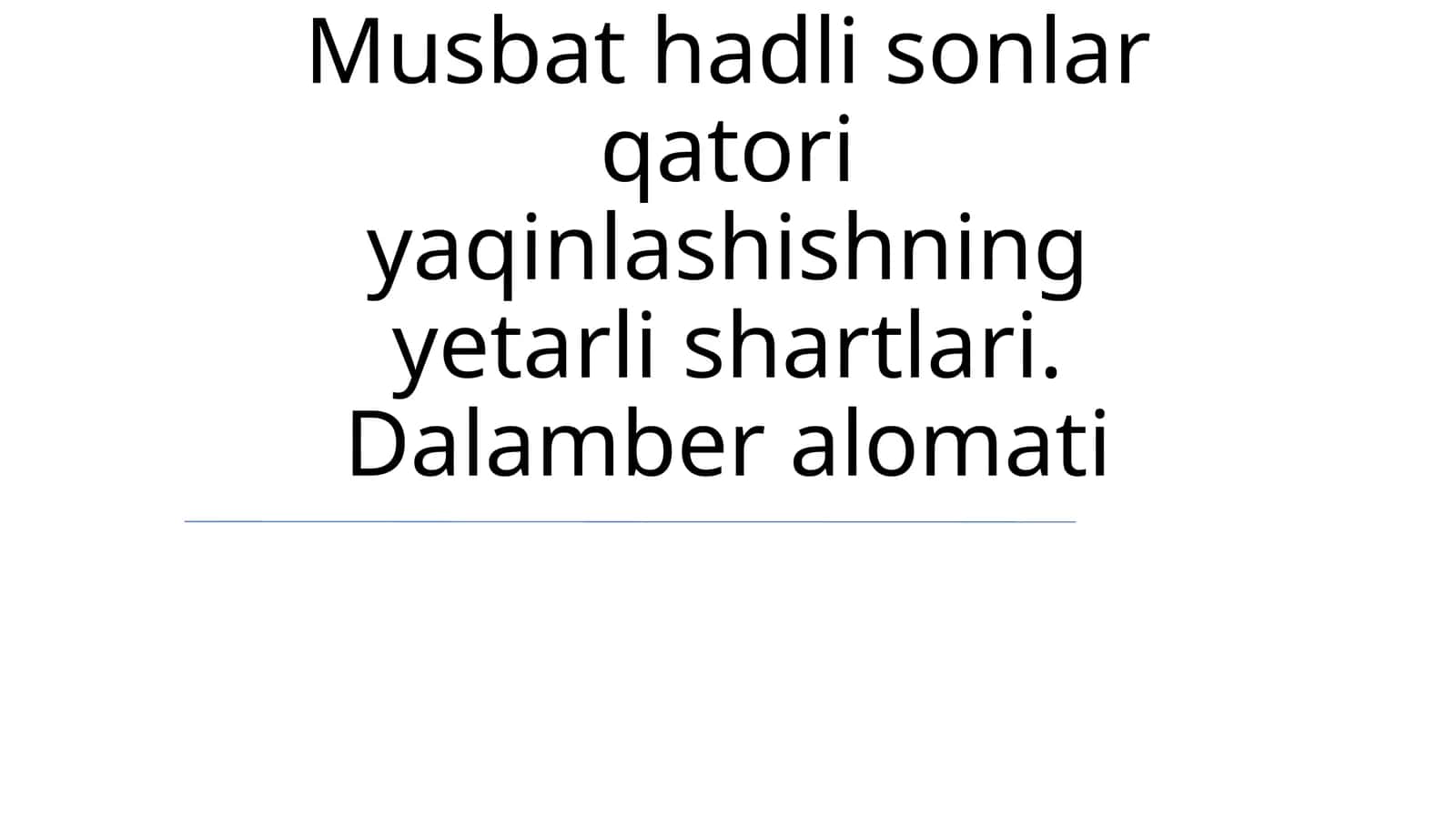 Musbat hadli sonlar qatori yaqinlashishning yetarli shartlari 1