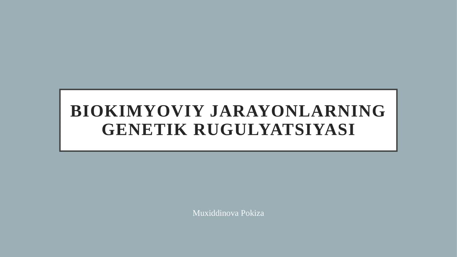 Biokimyoviy jarayonlarning genetik rugulyatsiyasi 1
