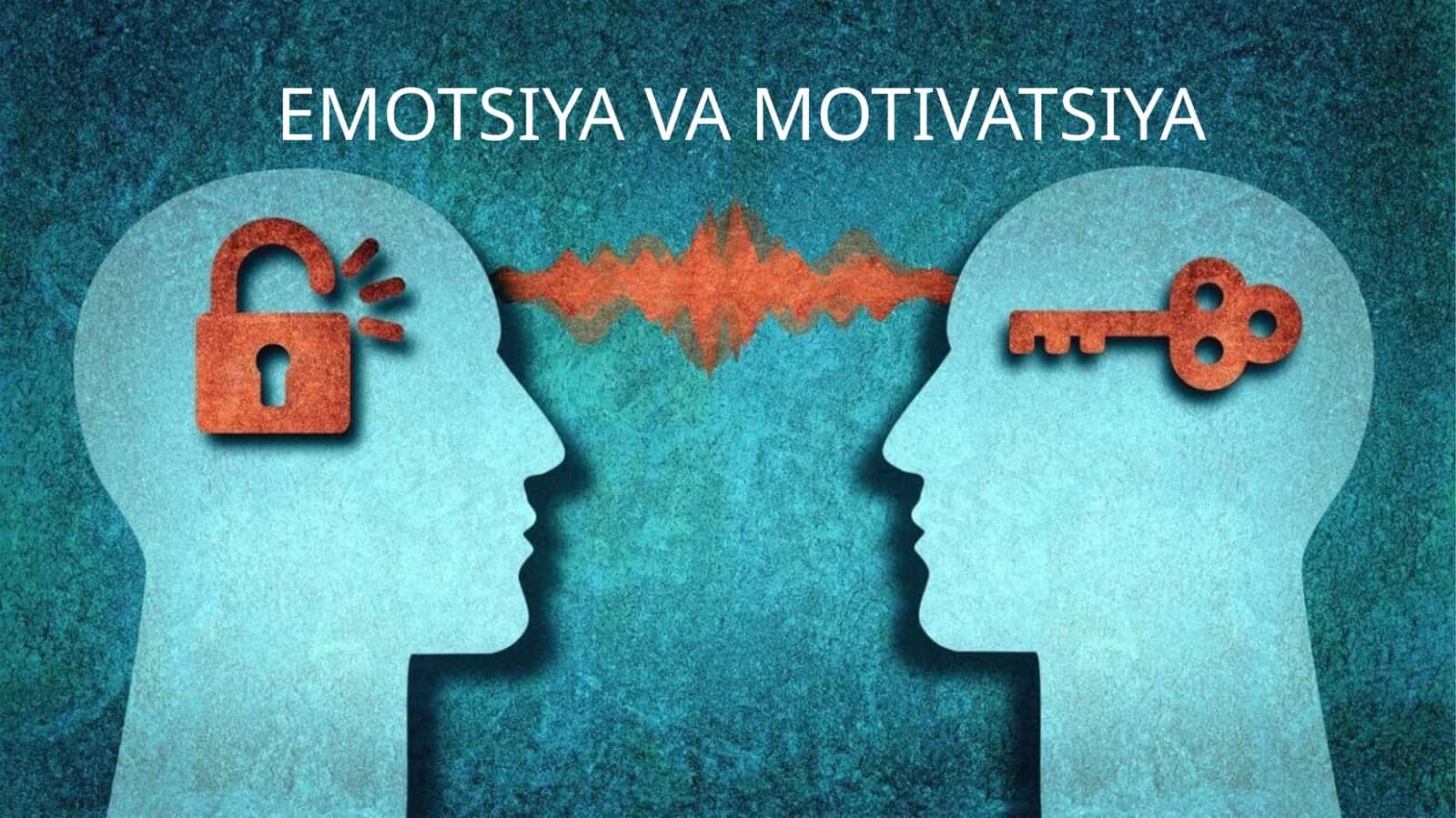 EMOTSIYA VA MOTIVATSIYA 1