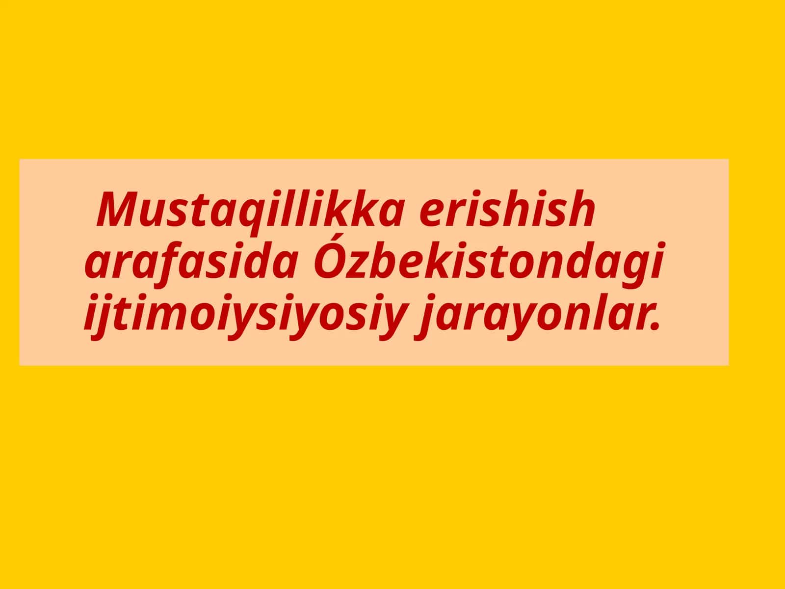 Mustaqillikka erishish jarayonlari 1