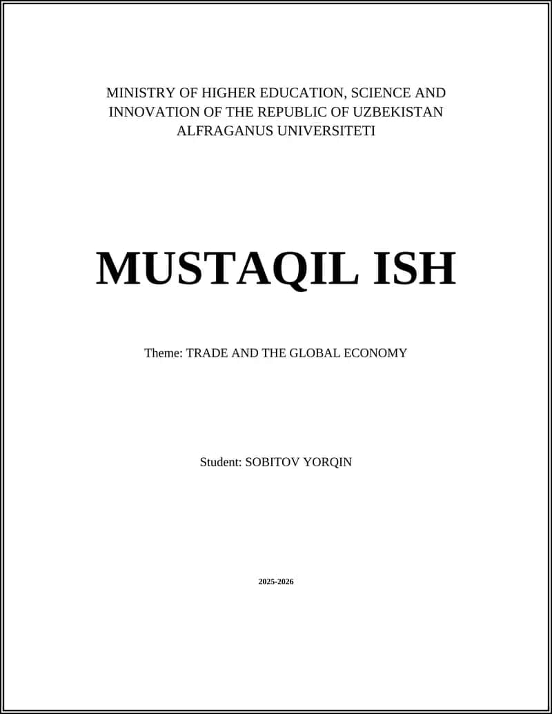 MUSTAQIL ISH: TRADE AND THE GLOBAL ECONOMY 1