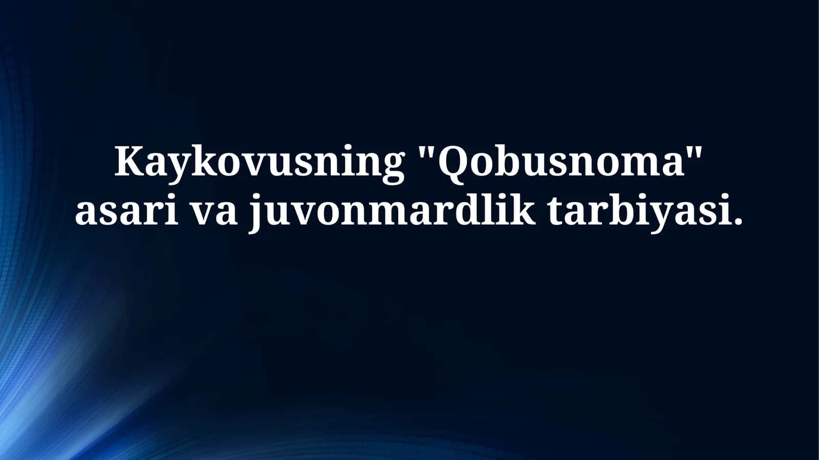 "Qobusnoma" asari va juvonmardliktarbiyasi 1