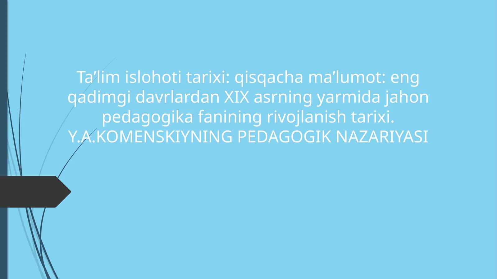 talim islohot tarixi. eng qadimgi davirdan XIX asrning yarmida jahon pedagogik fanining rivoji. 1