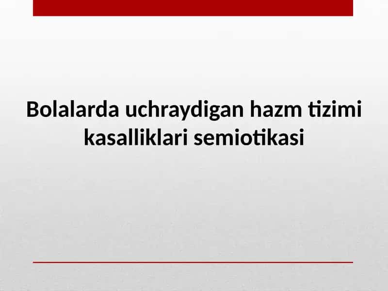Bolalarda uchraydigan hazm tizimi kasalliklari semiotikasi 1