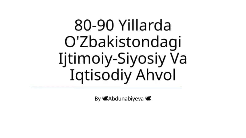 80-90 Yillarda O`Zbakistondagi Ijtimoiy-Siyosiy Va Iqtisodiy Ahvol 1