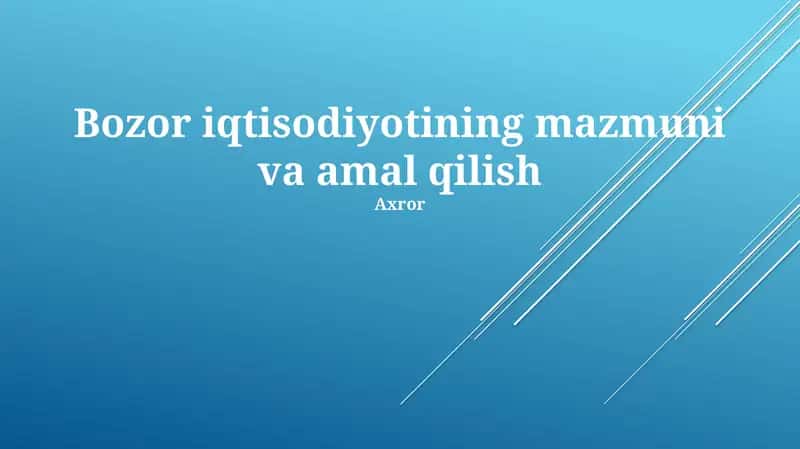 Bozor iqtisodiyotining mazmuni va amal qilish 1