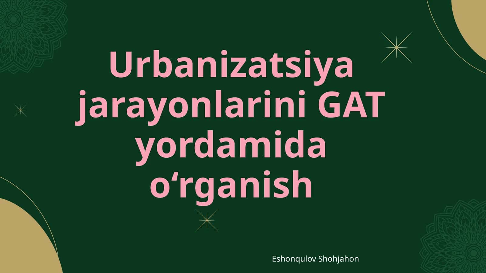 Urbanizatsiya jarayonlarini GAT yordamida o‘rganish 1