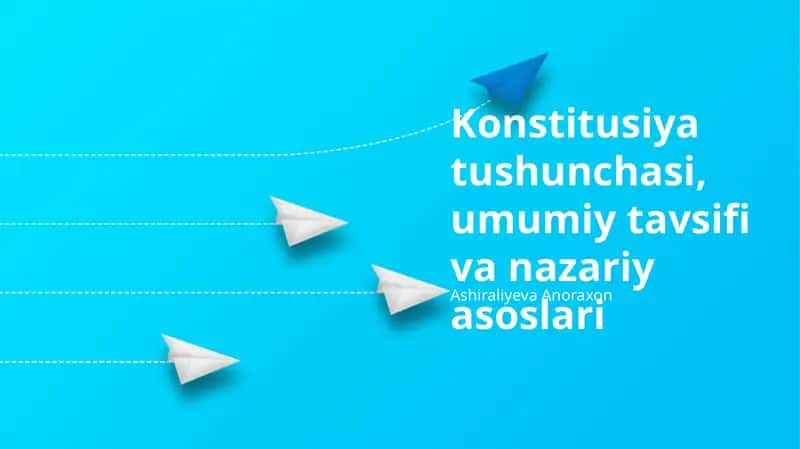 Konstitutsiya tushunchasi, umumiy tavsifi va nazariy asoslari 1