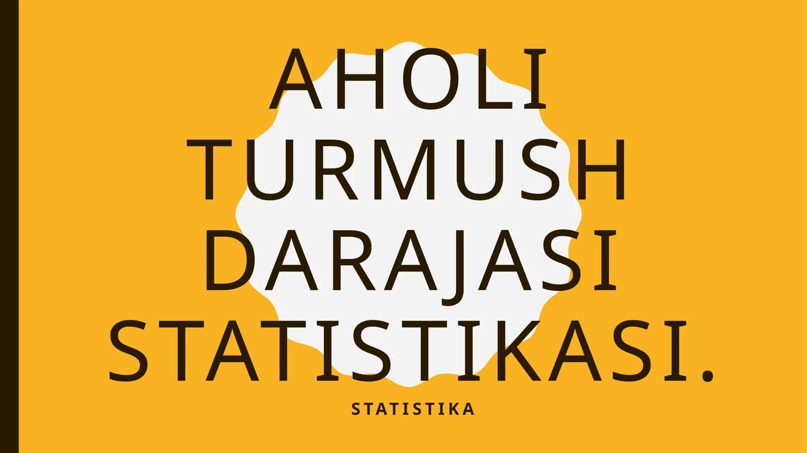 Aholiturmush darajasi statistikasi 1