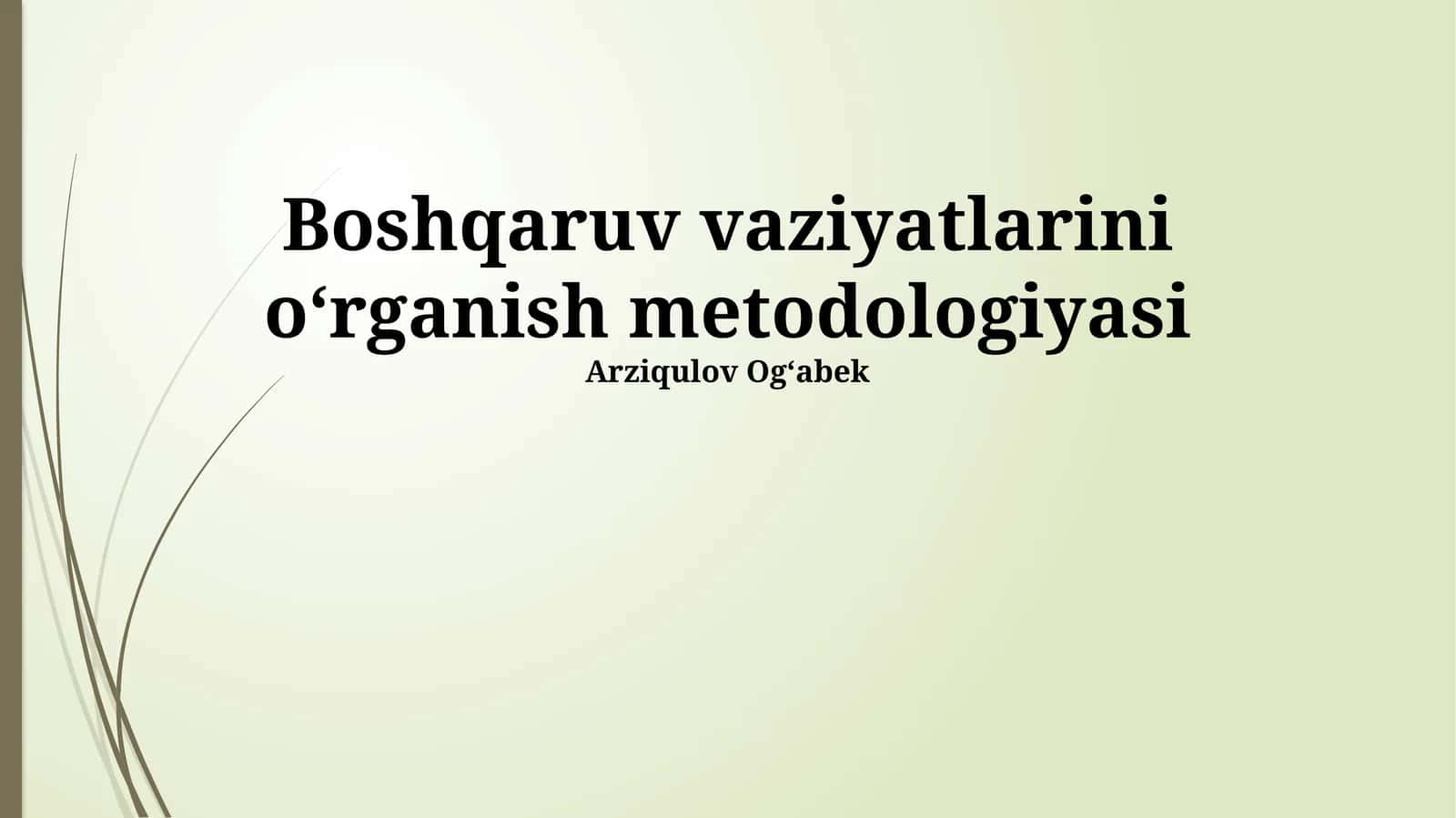 Boshqaruv vaziyatlarini oʻrganish metodologiyasi 1